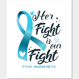 PTSD Awareness HER FIGHT IS OUR FIGHT Posters and Art